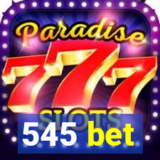545 bet